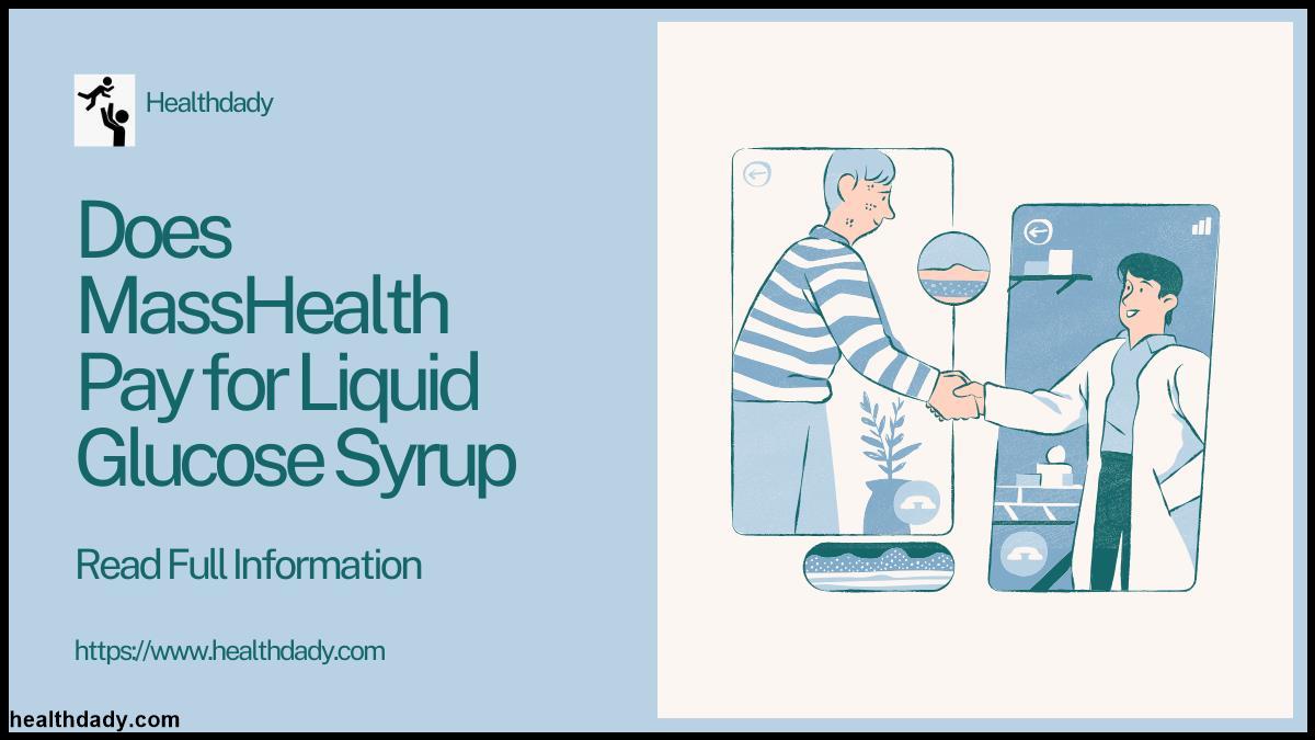 Does MassHealth Pay for Liquid Glucose Syrup.jpg